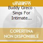 Buddy Greco - Sings For Intimate Moments cd