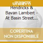 Hendricks & Bavan Lambert - At Basin Street East cd musicale di Hendricks & Bavan Lambert
