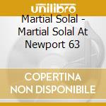 Martial Solal - Martial Solal At Newport 63 cd musicale di Martial Solal