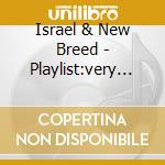 Israel & New Breed - Playlist:very Best Of cd musicale di Israel & New Breed