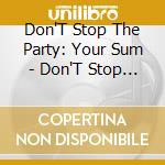 Don'T Stop The Party: Your Sum - Don'T Stop The Party: Your Summer MIX Tape 2014 cd