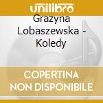 Grazyna Lobaszewska - Koledy cd