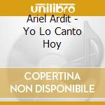 Ariel Ardit - Yo Lo Canto Hoy