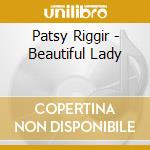 Patsy Riggir - Beautiful Lady cd