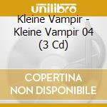 Kleine Vampir - Kleine Vampir 04 (3 Cd) cd musicale di Kleine Vampir
