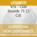 V/a - Club Sounds 71 (3 Cd) cd