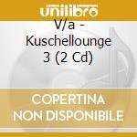 V/a - Kuschellounge 3 (2 Cd) cd musicale di V/a