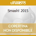 Smash! 2015 cd