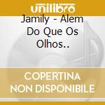 Jamily - Alem Do Que Os Olhos.. cd