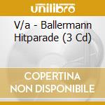 V/a - Ballermann Hitparade (3 Cd) cd musicale di V/a