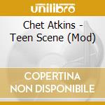 Chet Atkins - Teen Scene (Mod) cd