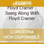 Floyd Cramer - Swing Along With Floyd Cramer cd