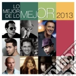 Lo Mejor De Lo Mejor 2013 / Various cd
