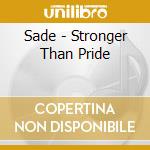 Sade - Stronger Than Pride cd