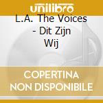 L.A. The Voices - Dit Zijn Wij cd