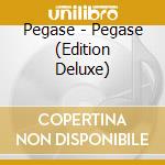 Pegase - Pegase (Edition Deluxe) cd musicale di Pegase