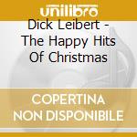 Dick Leibert - The Happy Hits Of Christmas