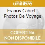 Francis Cabrel - Photos De Voyage cd