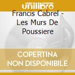 Francis Cabrel - Les Murs De Poussiere cd