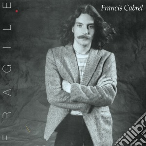 Francis Cabrel - Fragile cd musicale di Francis Cabrel