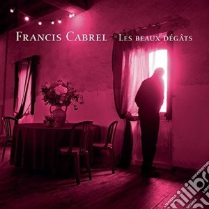Francis Cabrel - Les Beaux Degats cd musicale di Francis Cabrel