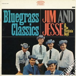 Jim & Jesse & The Virginia Boys - Bluegrass Classics cd musicale di Jim & Jesse & Virginia Boys