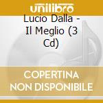 Lucio Dalla - Il Meglio (3 Cd) cd