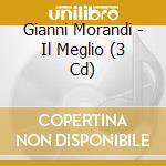 Gianni Morandi - Il Meglio (3 Cd) cd