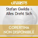 Stefan Gwildis - Alles Dreht Sich cd