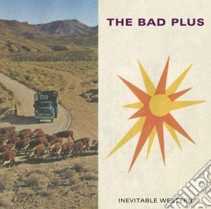 Bad Plus (The) - Inevitable Western cd musicale di The Bad plus
