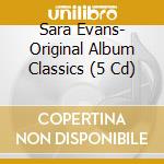Sara Evans- Original Album Classics (5 Cd) cd musicale