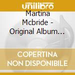 Martina Mcbride - Original Album Classics (5 Cd) cd musicale di Martina Mcbride