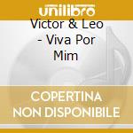 Victor & Leo - Viva Por Mim