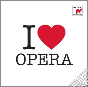 I Love Opera cd musicale di Artisti Vari