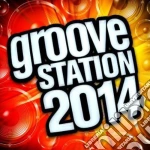 Groove Station 2014 / Various cd