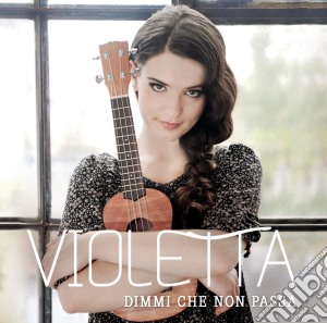 Violetta - Dimmi Che Non Passa (Cd Extended Play) cd musicale di Violetta