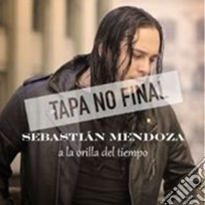 Sebastian Mendoza - A La Orilla Del Tiempo cd musicale di Mendoza, Sebastian