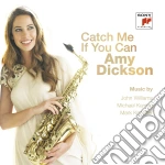 Amy Dickson - Catch Me If You Can cd