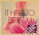 It Had To Be You / Various (3 Cd) cd