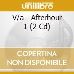 V/a - Afterhour 1 (2 Cd) cd musicale di V/a