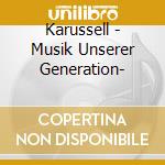 Karussell - Musik Unserer Generation- cd