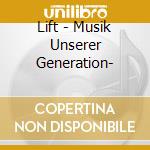 Lift - Musik Unserer Generation- cd