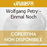 Wolfgang Petry - Einmal Noch cd