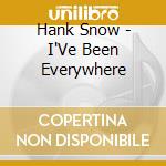 Hank Snow - I'Ve Been Everywhere cd