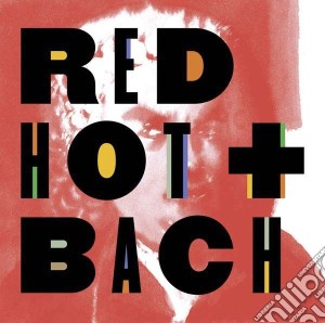 Red hot + bach cd musicale di Artisti Vari