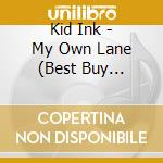 Kid Ink - My Own Lane (Best Buy Exclusive) cd