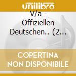 V/a - Offiziellen Deutschen.. (2 Cd) cd