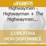 Highwaymen - Highwayman + The Highwaymen Live cd