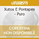 Xutos E Pontapes - Puro cd musicale di Xutos E Pontapes