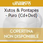 Xutos & Pontapes - Puro (Cd+Dvd) cd